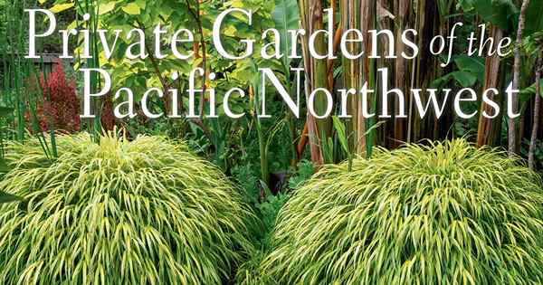 Eche un vistazo a algunos de los jardines privados más hermosos del noroeste del Pacífico
