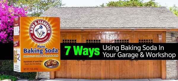 7 maneiras de usar bicarbonato de sódio em sua garagem e oficina